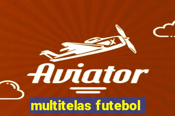 multitelas futebol